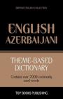Theme-based dictionary British English-Azerbaijani - 7000 words Cover Image