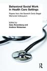 Behavioral Social Work in Health Care Settings By Gary Rosenberg, Andrew Weissman Cover Image