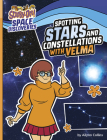 Spotting Stars and Constellations with Velma By Ailynn Collins Cover Image