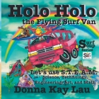 Holo Holo the Flying Surf Van: Let's Use S.T.E.A.M. Science, Technology, Engineering, Art, and Math Cover Image