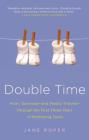 Double Time: How I Survived---and Mostly Thrived---Through the First Three Years of Mothering Twins By Jane Roper Cover Image