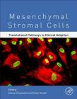 Mesenchymal Stromal Cells: Translational Pathways to Clinical Adoption By Hematti Peiman (Editor), Sowmya Viswanathan (Editor) Cover Image