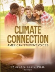 Climate Connection: American Student Voices By Pamela S. Ellis (Editor) Cover Image