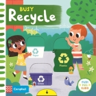 Busy Recycle (Busy Books) By Campbell Books, Mel Matthews (Illustrator) Cover Image