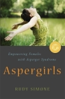 Aspergirls: Empowering Females with Asperger Syndrome Cover Image