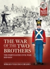 The War of the Two Brothers: The Portuguese Civil War, 1828-1834 By Sérgio Veludo Coelho Cover Image