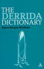 The Derrida Dictionary (Continuum Philosophy Dictionaries #4) Cover Image