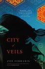 City of Veils: A Novel (A Katya Hijazi and Nayir Sharqi Novel) By Zoë Ferraris Cover Image