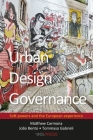 Urban Design Governance: Soft Powers and the European Experience By Matthew Carmona, João Bento, Tommaso Gabrieli Cover Image