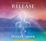The Karma Release Meditation By Diana Cooper, Andrew Brel (Instrumental soloist) Cover Image