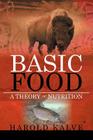 Basic Food: A Theory of Nutrition By Harold Kalve Cover Image