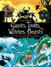 Giants, Trolls, Witches, Beasts: Ten Tales from the Deep, Dark Woods Cover Image