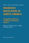 Insurance Regulation in North America: Integrating American, Canadian and Mexican Markets (Global Trade & Finance) Cover Image