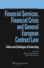 Financial Services, Financial Crisis and General European Contract Law: Failure and Challenges of Contracting Cover Image
