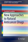 New Approaches to Natural Anticancer Drugs (Springerbriefs in Pharmaceutical Science & Drug Development) Cover Image
