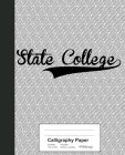 Calligraphy Paper: STATE COLLEGE Notebook By Weezag Cover Image