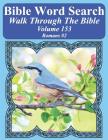 Bible Word Search Walk Through The Bible Volume 153: Romans #2 Extra Large Print By T. W. Pope Cover Image
