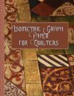 Isometric Graph Paper for Quilters: Create Your Quilting Projects with Ease! By Quilting Hobby Press Cover Image