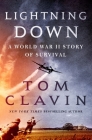 Lightning Down: A World War II Story of Survival By Tom Clavin Cover Image