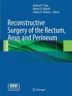 Reconstructive Surgery of the Rectum, Anus and Perineum Cover Image