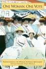 One Woman, One Vote: Rediscovering the Women's Suffrage Movement By Marjorie Spruill Wheeler (Editor) Cover Image
