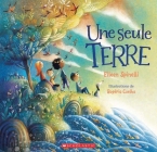 Une Seule Terre By Eileen Spinelli, Rogerio Coelho (Illustrator) Cover Image