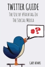 Twitter Guide: The Use of #Hashtag In The Social Media Cover Image