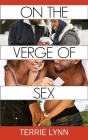 On The Verge of Sex: The uncensored truth about teen sex, bad relationships, the reality of being a teen mom abuse, date rape, alcohol, and Cover Image