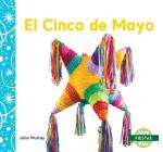 El Cinco de Mayo (Cinco de Mayo) (Fiestas (Holidays)) Cover Image