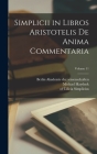 Simplicii in libros Aristotelis De anima commentaria; Volume 11 Cover Image