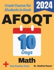 AFOQT Math Test Prep in 10 Days: Crash Course and Prep Book for Students in Rush. The Fastest Prep Book and Test Tutor + Two Full-Length Practice Test Cover Image