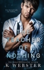 The Teacher of Nothing By K. Webster Cover Image