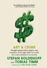 Art & Crime: The Fight Against Looters, Forgers, and Fraudsters in the High-Stakes Art World By Stefan Koldehoff, Tobias Timm, Paul David Young (Translated by) Cover Image