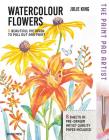 Paint Pad Artist: Watercolour Flowers: 6 Beautiful Pictures to Pull-Out and Paint By Julie King Cover Image