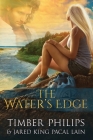 The Water's Edge By Timber Philips, Jared Kingpacal Lain Cover Image