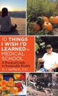 10 Things I Wish I'd Learned in Medical School: A Practical Guide to Sustainable Health By A. J. Seiffertt D. O. Cover Image