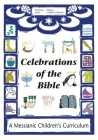 Celebrations of the Bible: A Messianic Children's Curriculum Cover Image