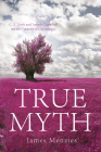 True Myth By James W. Menzies Cover Image