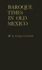 Baroque Times in Old Mexico: Seventeenth-Century Persons, Places and Practices Cover Image