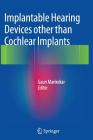 Implantable Hearing Devices Other Than Cochlear Implants Cover Image