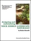 Designing and Maintaining Your Edible Landscape Naturally By Robert Kourik, Mark Kane (Editor), Rosalind Creasy (Foreword by) Cover Image