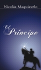 El Principe / The Prince By Niccolo Machiavelli, Nicolas Maquiavelo Cover Image