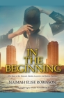 In The Beginning: The Start of the Manuel, Martin, Laurent, and Batista Parents (A Caught Up in Them Novel Book 5) By Naimah Elise Robinson Cover Image