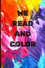 We Read and Color: Read and Color Is a Coloring Book But It Has a Few Short Stories Cover Image