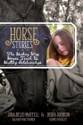 Horse Stories: The Healing Way Horses Teach Us Healthy Relationships By Gina E. DeLeo Martell, Debra Johnson Cover Image