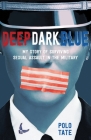 Deep Dark Blue: My Story of Surviving Sexual Assault in the Military Cover Image