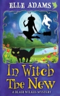In Witch the New By Elle Adams Cover Image