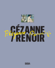 Cézanne/Renoir: Masterpieces from the Musée de l'Orangerie and the Musée d'Orsay Cover Image
