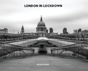 London In Lockdown By Wayne Howes Cover Image