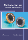Photodetectors: Technology and Applications By Theodore Graves (Editor) Cover Image